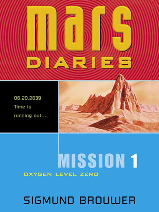 Title details for Mars Diaries - Mission 1 by Sigmund Brouwer - Available